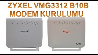 ZYXEL VMG3312 B10B MODEM KURULUMU TÜRK TELEKOM UYGULAMALI ANLATIM [upl. by Massab]