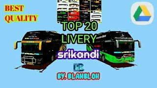 TOP 20 LIVERY SRIKANDI SHD BY BLAH BLOH BUSSID V 33 [upl. by Billmyre]