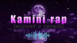 kamini slowed × reverb  sinhala rap kamini 🖤 smokio reezy Z30K10 ramessesreezy [upl. by Skelly]