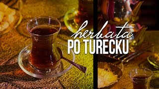 Herbata turecka przepis na oryginalną turecką herbatę Cayi w Demli Czajnikowypl [upl. by Aibun]