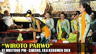 Wayang Kulit Ki Mulyono PW  Lakon Wiroto Parwo Bt Gareng Eka Kebumen dkk [upl. by Ynaffet532]