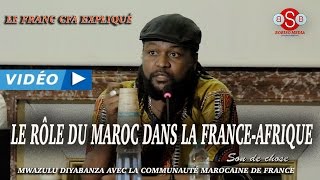 LE RÔLE DU MAROC DANS LA FRANCEAFRIQUE [upl. by Leribag]