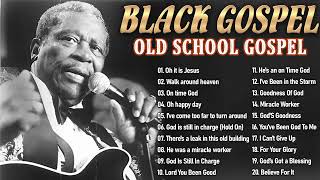 100 Greatest Old School Gospel Songs Ever  Legendary Black Gospel Hits [upl. by Omsare272]