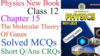 Physics New Book Class 12 Chapter 15 The Molecular Theory Of Gases Solved MCQs amp Short QAns [upl. by Bryner]