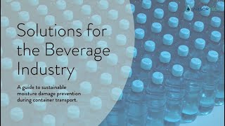 Container desiccants for the Beverage Industry Challenges amp Solutions [upl. by Sedecrem]