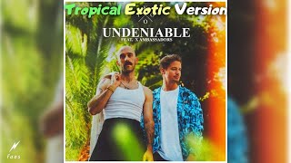 Kygo  Undeniable  Kygo New song 2022  🍉 Tropical Exotic Version 🌴Remix [upl. by Piscatelli]