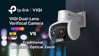 TPLink  VIGI C540V  VIGI DualLens Varifocal Zoom VS Traditional MechanoOptical Zoom [upl. by Enar912]