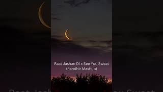 Raat Jashan Di X See You Sweat Randhir Mashup [upl. by Nitsirc]