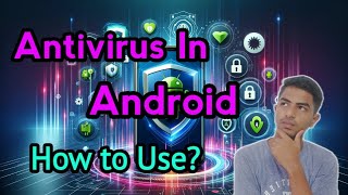 How to Use Antivirus in Android [upl. by Bakerman]