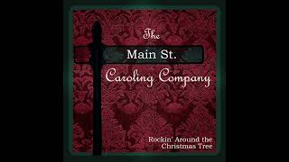 The Main Street Caroling Co  10  Rockin Around the Christmas Tree [upl. by Etnohs]