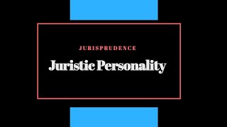 Juristic Personality in JURISPRUDENCE [upl. by Iviv]