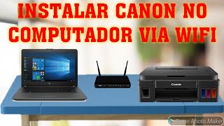 COMO INSTALAR CANON WIFI NO PC WINDOWS  CANON MEGA TANK MAXX TINTA  Paulo Ancelmo [upl. by Aisenet]