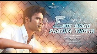 ENPT Ennai Nokki Paayum Thotta Official Trailer  Dhanush GVM Mega Akash [upl. by Duvall]