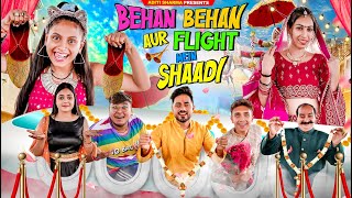 Behan Behan Aur Flight Mein Shaadi  Aditi Sharma [upl. by Magen]