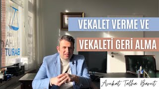 Vekalet Verme ve Vekaleti Geri Alma [upl. by Anaiad595]