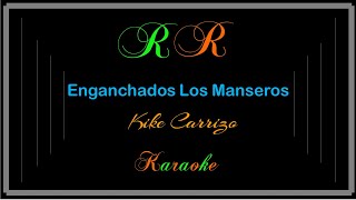 Enganchados Los Manseros Karaoke Kike Carrizo [upl. by Novello]