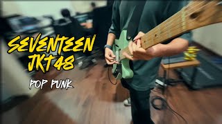 Seventeen JKT48 Pop Punk Cover by Boedak Korporat [upl. by Furtek]