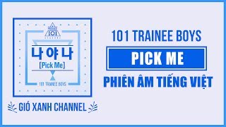 Phiên âm tiếng Việt Pick Me – 101 Trainee Boys Produce 101 Season 2 [upl. by Hook321]