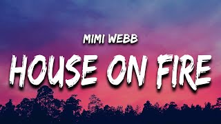 Mimi Webb  House On Fire Lyrics [upl. by Adahs]