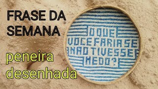 O que você faria se não tivesse medo Frase da semana momento de reflexão [upl. by Vernen626]