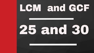 LCM and GCF of 25 and 30 [upl. by Ettegdirb]