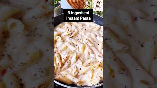 3 Ingredient Instant White Sauce Pasta Recipe pasta whitesaucepasta shorts quickrecipes food [upl. by Uchida]