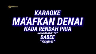 Karaoke  Maafkan Denai  Nada Rendah Pria  Dabee  Lagu Minang Viral 2024 [upl. by Sirod53]