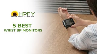 5 Best Wrist Blood Pressure Monitors  Best BP Monitors 2023 [upl. by Balough775]