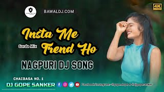 Insta Me Trend Ho Nagpuri Dj Remix 2024 Dj Gope Sankar New Nagpuri Video 2024 Dj Song Nagpuri Songdj [upl. by Aihsot921]