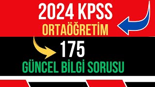 2024 KPSS ORTAÖĞRETİM I SINAVDA ÇIKABİLECEK 175 GÜNCEL BİLGİ SORUSU [upl. by Ocihc]