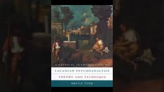 A Clinical Introduction to Lacanian Psychoanalysis Theory and Technique Bruce Fink [upl. by Baerman]