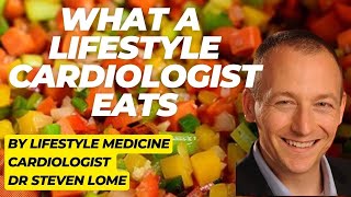 What a Lifestyle Medicine Cardiologist Eats [upl. by Philly745]