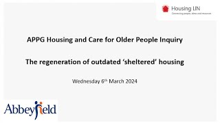 APPG Housing and Care for Older People Inquiry The Regeneration of Outdated Sheltered Housing [upl. by Massingill]