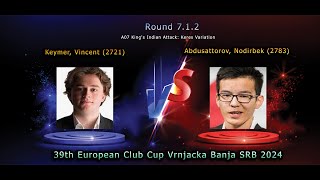 🎥 Keymer Vincent 2721 vs Abdusattorov Nodirbek 2783  39th European Club Cup 2024 [upl. by Kemeny470]