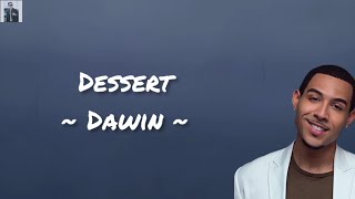 Lyrics Dessert  Dawin [upl. by Thurman]