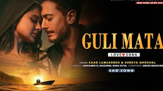 Guli Mata  Official Video   Izhar Hua Hame Bhi Pyar Hua  Saad Lamjarred  Shreya G  Jennifer [upl. by Oilasor]