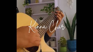 Kinna Chir  The PropheC  Fingerstyle Guitar Cover by Dinesh Rai [upl. by Olwen]