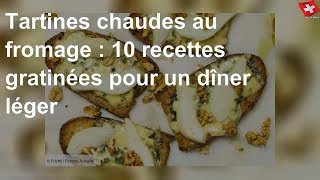 Tartines chaudes au fromage  10 recettes gratinées pour un dîner léger [upl. by Eniahs]