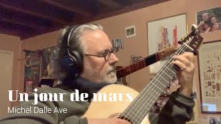 Un jour de mars  Michel Dalle Ave [upl. by Drauode]