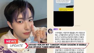 Savage Renjun NCT Tanggapi Pesan Sasaeng di Bubble Usai Dituduh Pamer Kekayaan [upl. by Ailehs]