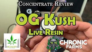 Concentrate Review  OG Kush Live Resin  Chronic Farms [upl. by Cahra782]