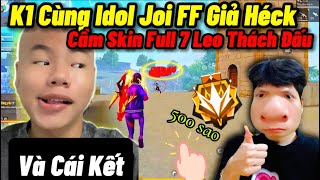 K1 Cùng Idol Joi FF Cầm Skin Súng Nâng Cấp Lv7 Leo Thách Đấu 500 Sao Và Cái Kết Đắng [upl. by Aremaj]