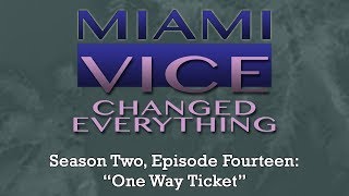 Miami Vice Changed Everything S02E14 One Way Ticket [upl. by Airym]