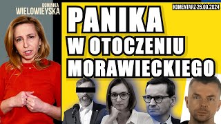 Panika w otoczeniu Morawieckiego  Dominika Wielowieyska komentarz 26092024 [upl. by Savart]