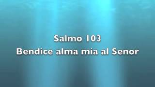 Salmo 103  Bendice alma mia al Senor [upl. by Stanwinn449]