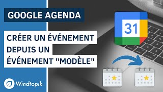 GOOGLE AGENDA  CRÉER UN ÉVÉNEMENT DEPUIS UN ÉVÉNEMENT quotMODÈLEquot [upl. by Kyne]