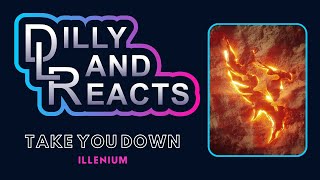 SO POWERFUL DillyLandReacts  Illenium  Take You Down [upl. by Icnan214]