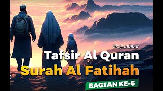 TAFSIR QS AL FATIHAH 5  Ustadz Juman Abu Ahmad Lc [upl. by Ahsropal]