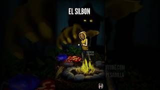 EL SILBON  MITOS Y LEYENDAS TERROR [upl. by Jeramie]