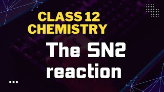 sn2 reaction mechanism class 12 [upl. by Nuahs568]